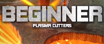 Plasma Cutter for Beginners